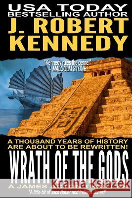 Wrath of the Gods: A James Acton Thriller Book #18 J. Robert Kennedy 9781544076065 Createspace Independent Publishing Platform - książka