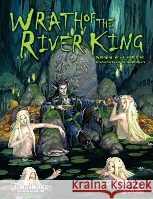 Wrath of the River King: A Pathfinder RPG Adventure for 4th-6th Level Characters Wolfgang Baur Ben McFarland 9781936781584 Kobold Press - książka