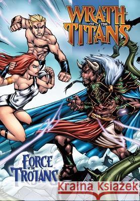 Wrath of the Titans: Force of the Trojans: Trade Paperback Chad Jones Damian Graff Darren G. Davis 9781954044944 Tidalwave Productions - książka