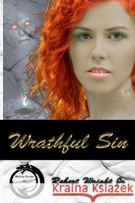 Wrathful Sin: A Sin - Bounty Hunter Novel Sherrie Wright Robert J Wright, Jr  9798373780193 Independently Published - książka