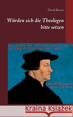 Würden sich die Theologen bitte setzen David Bercot, Jonathan Minko 9783748118855 Books on Demand - książka