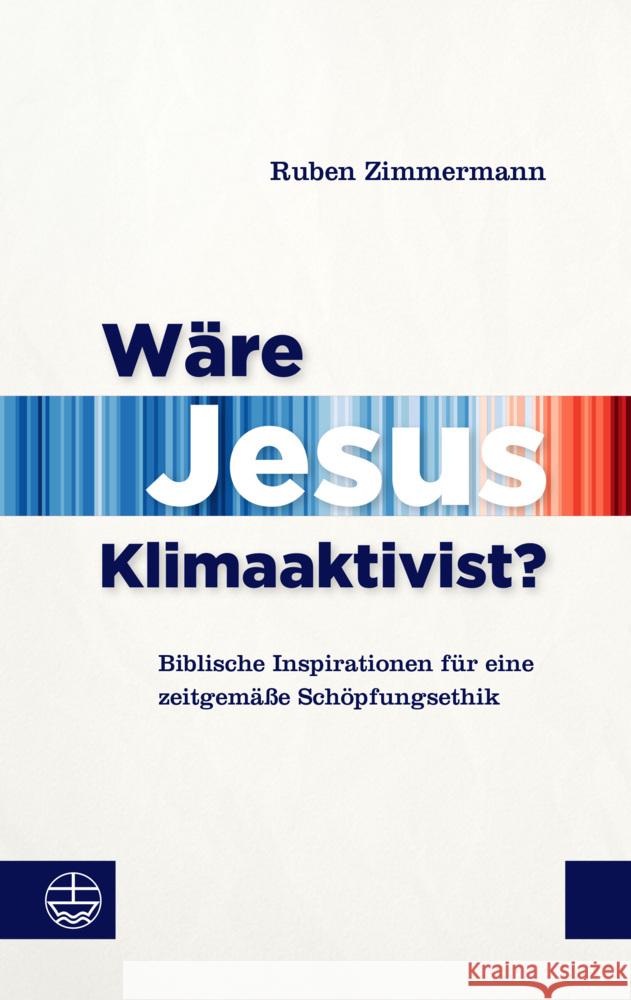 Wäre Jesus Klimaaktivist? Zimmermann, Ruben 9783374078776 Evangelische Verlagsanstalt - książka