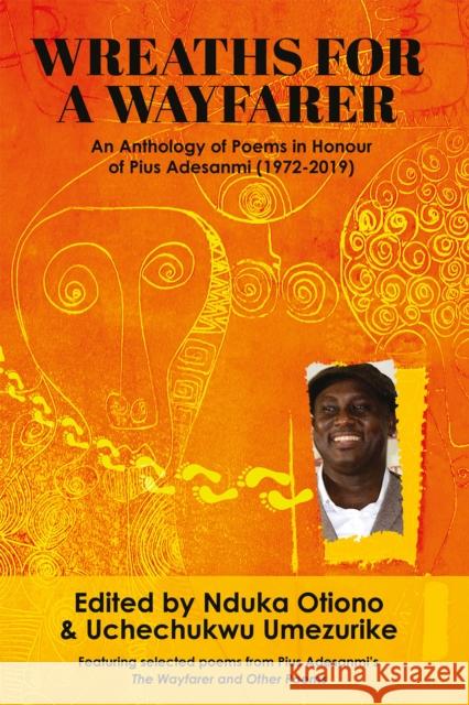 Wreaths for a Wayfarer: An Anthology in Honour of Pius Adesanmi Nduka A. Otiono Uchechukwu P. Umezurike  9781988832333 Daraja Press - książka