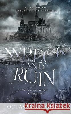 Wreck and Ruin Octavia Knightly 9781764107501 Octavia Knightly - książka