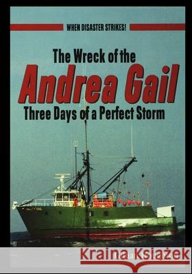Wreck of the Andrea Gail: Three Days of a Perfect Storm Gillian Houghton 9781435889330 Rosen Publishing Group - książka