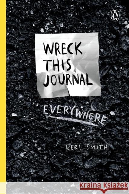 Wreck This Journal Everywhere: To Create Is to Destroy Smith, Keri 9780399171918 Perigee Books - książka