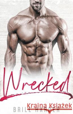 Wrecked: A Blue Collar Bad Boys Book Brill Harper   9798223700371 Brill Harper - książka