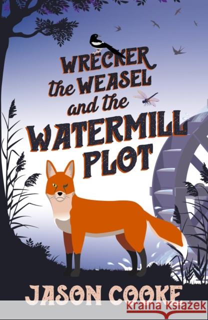 Wrecker the Weasel and the Watermill Plot Jason Cooke 9781915494504 The Conrad Press - książka