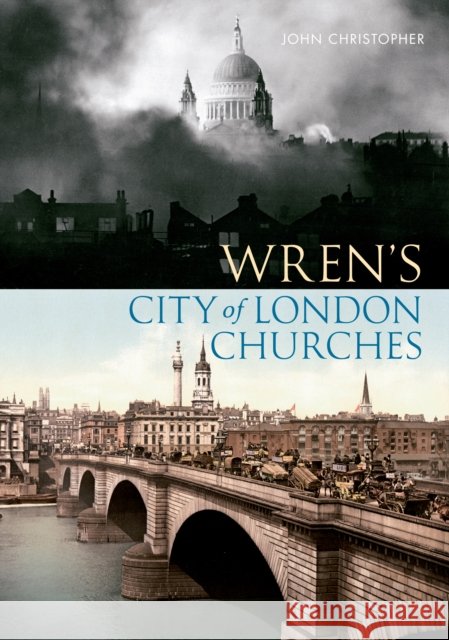 Wren's City of London Churches Christopher, John 9781445602509 Amberley Publishing - książka