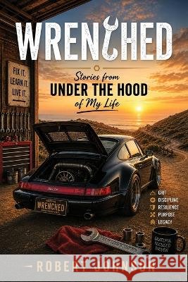 Wrenched Johnson, Robert, Strauss, David Lloyd 9798996859306 Rbjohnson, LLC. Publishing - książka