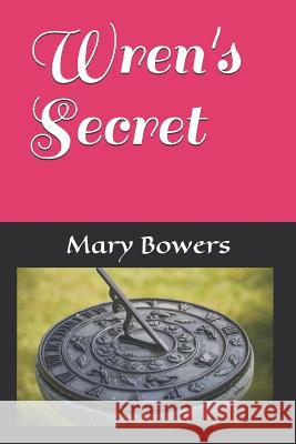 Wren's Secret Mary Bowers 9781792831102 Independently Published - książka