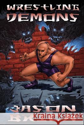 Wrestling Demons Jason Brick 9781948120005 Not a Pipe Publishing - książka