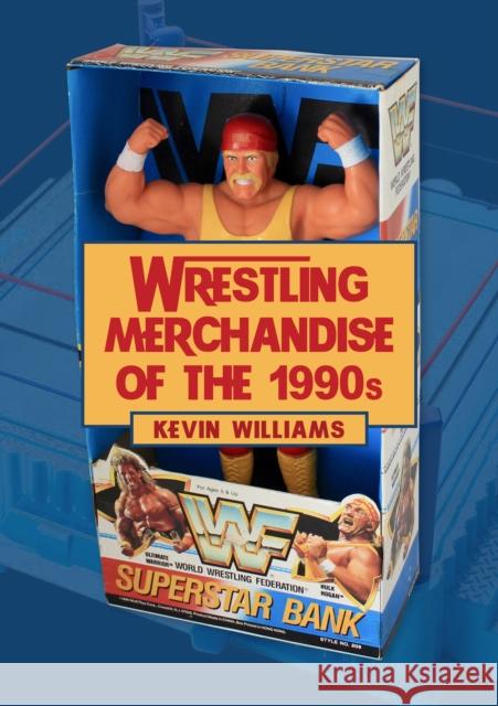 Wrestling Merchandise of the 1990s Kevin Williams 9781398107205 Amberley Publishing - książka