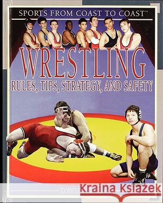 Wrestling: Rules, Tips, Strategy, and Safety David Chiu 9781435837133 Rosen Publishing Group - książka