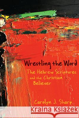 Wrestling the Word Sharp, Carolyn J. 9780664230678 Westminster John Knox Press - książka
