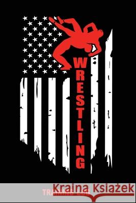 Wrestling Training Log: For Writing Goals, Wam Up Drills, Techniques, Improve Notebook, Notes, Gift, Record Train For Competition Performance Amy Newton 9781649442659 Amy Newton - książka