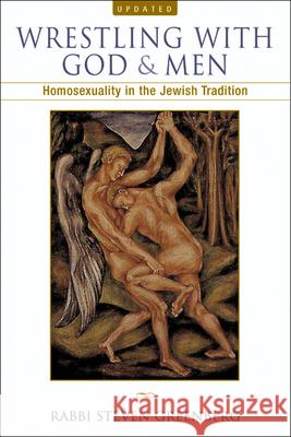 Wrestling with God and Men: Homosexuality in the Jewish Tradition Steven Greenberg 9780299190941 University of Wisconsin Press - książka