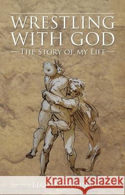 Wrestling with God: The Story of My Life Lloyd Geering 9781845400774 Imprint Academic - książka