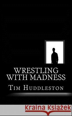 Wrestling With Madness: John Eleuthere Du Pont and the Foxcatcher Farm Murder Huddleston, Tim 9781482643961 Createspace - książka