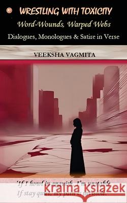 Wrestling with Toxicity Veeksha Vagmita 9789365543469 Orangebooks Publication - książka