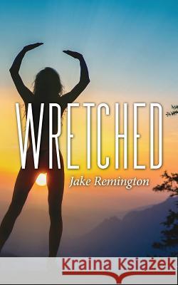 Wretched Jake Remington 9781773024936 Jake Remington - książka