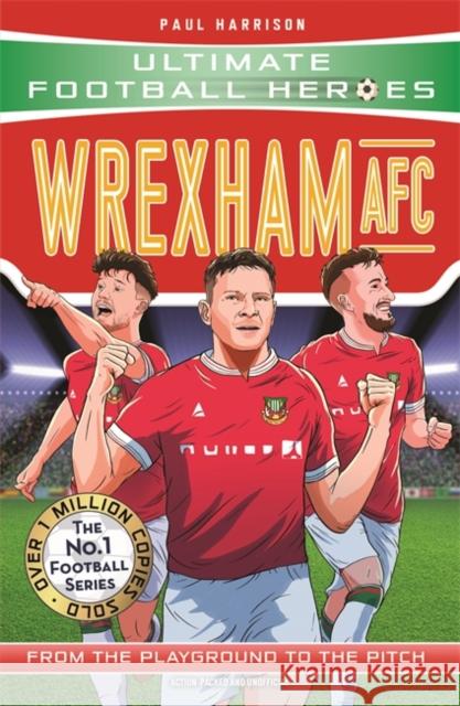 Wrexham AFC (Ultimate Football Heroes - The No.1 football series) Paul Harrison 9781789467666 John Blake Publishing Ltd - książka