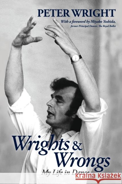 Wrights & Wrongs: My Life in Dance Wright, Peter 9781786821805 Oberon Books - książka