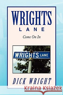 Wrights Lane Dick Wright 9781441552020 Xlibris Corporation - książka
