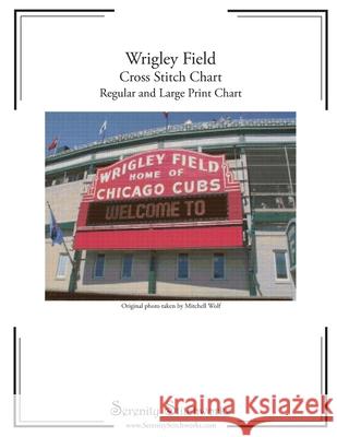 Wrigley Field Cross Stitch Chart: Regular and Large Print Chart Serenity Stitchworks 9781724835482 Createspace Independent Publishing Platform - książka
