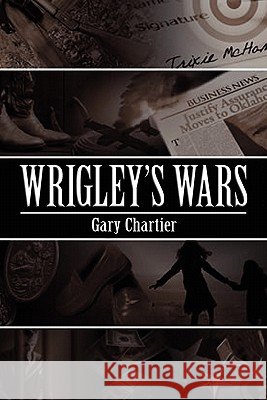 Wrigley's Wars Gary Chartier 9781453526293 Xlibris Corporation - książka