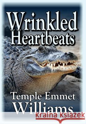 Wrinkled Heartbeats Temple Emmet Williams Kerstin Ingegerd Williams 9780996892018 Templeworks Properties, LLC - książka