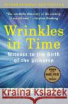 Wrinkles in Time: Witness to the Birth of the Universe George Smoot Keay Davidson 9780061344442 Harper Perennial
