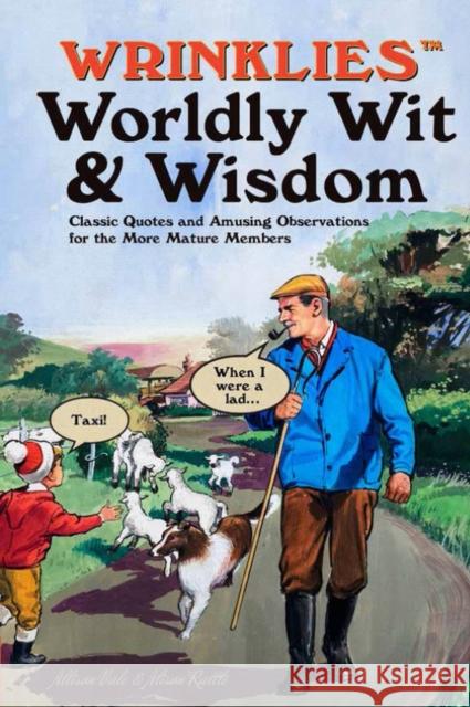 Wrinklies Worldly Wit & Wisdom: Quotes and Observations for More Mature Members Allison Vale 9781911610137 Headline Publishing Group - książka