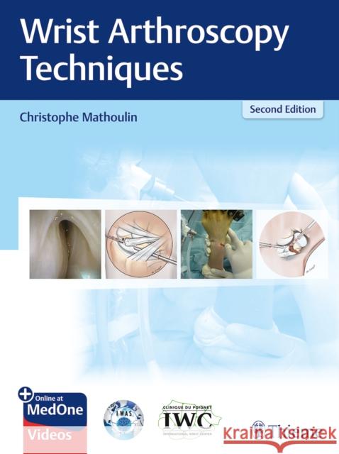 Wrist Arthroscopy Techniques Mathoulin, Christophe 9783132429109 Thieme Medical Publishers - książka