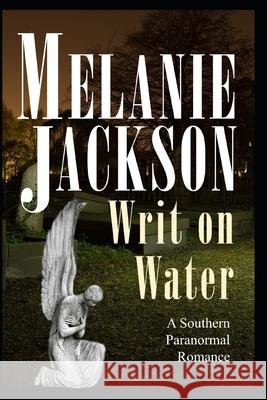 Writ on Water: A Southern Paranormal Romance Jackson, Melanie 9798412464114 Independently published - książka