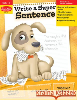 Write a Super Sentence, Grade 1 - 3 Teacher Resource Evan-Moor Corporation 9781557996060 Evan-Moor Educational Publishers - książka