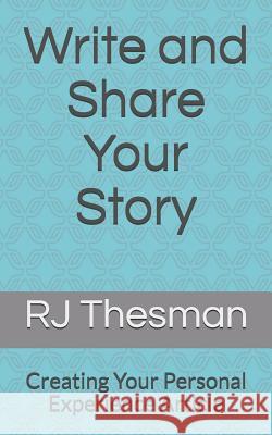 Write and Share Your Story: Creating Your Personal Experience Article Rj Thesman 9781099771712 Independently Published - książka