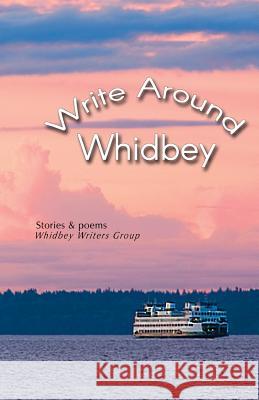 Write Around Whidbey Whidbey Writers Group 9781944215910 Whidbey Writers Group Press - książka