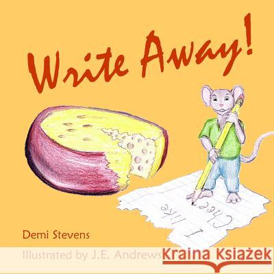 Write Away! Demi Stevens J. E. Andrews 9780991271610 Year of the Book Press - książka