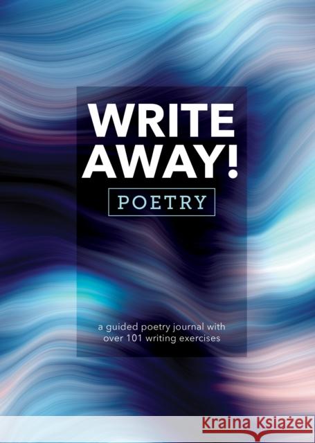 Write Away! Poetry: A Guided Poetry Journal with over 101 Writing Exercises Editors of Chartwell Books 9780785843429 Book Sales Inc - książka