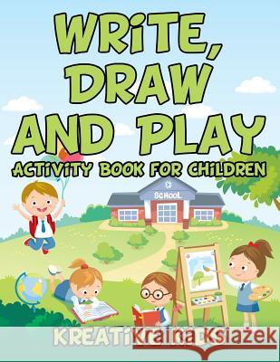 Write, Draw and Play: Activity Book for Children Kreative Kids   9781683777373 Kreative Kids - książka