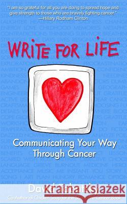 Write For Life: Communicating Your Way Through Cancer Tabatsky, David 9781491237571 Createspace - książka