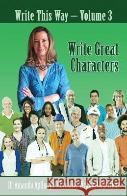 Write Great Characters Amanda Apthorpe 9784824142191 Next Chapter - książka