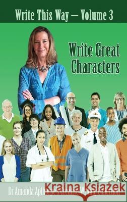 Write Great Characters Amanda Apthorpe 9784824142214 Next Chapter - książka