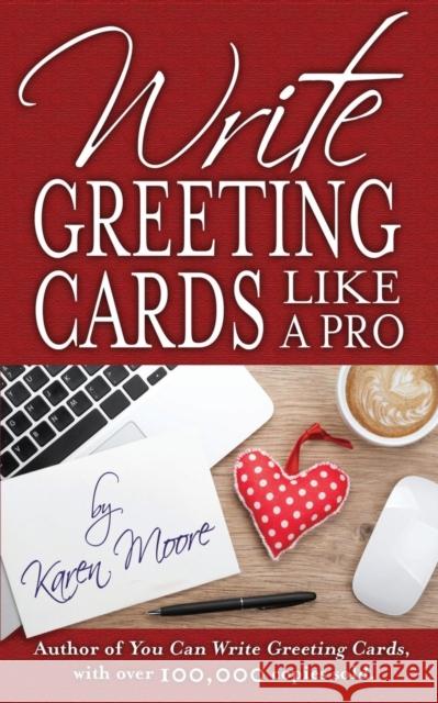 Write Greeting Cards Like a Pro Karen Moore 9781630478322 Morgan James Publishing - książka