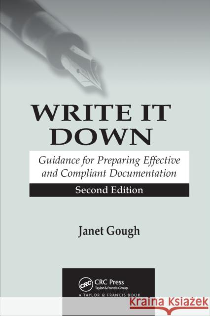 Write It Down: Guidance for Preparing Effective and Compliant Documentation Janet Gough 9780367393137 CRC Press - książka