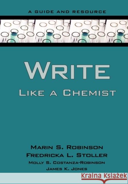Write Like a Chemist: A Guide and Resource Robinson, Marin 9780195367423 Oxford University Press, USA - książka
