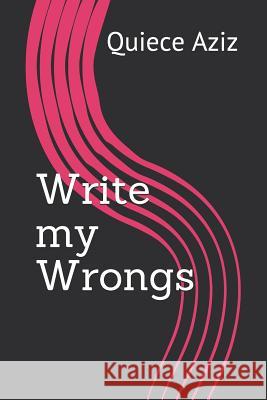 Write my Wrongs Quiece Aziz 9781080931958 Independently Published - książka