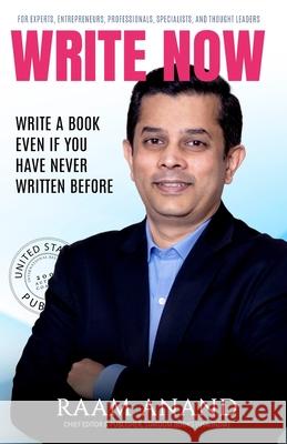 Write Now: Write A Book Even If You Have Never Written Before Raam Anand 9781736948699 Stardom Books - książka