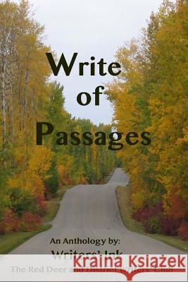 Write of Passages: A Writers' Ink Collection of Stories and Poems Writers' Ink 9780968158241 Writers' Ink - The Red Deer & District Writer - książka